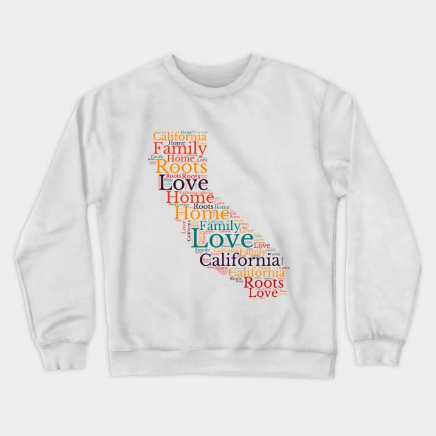 California Love Home Family map Crewneck Sweatshirt by maro_00